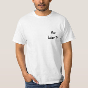 Got Liber-T? T-Shirt