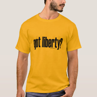 got liberty? T-Shirt