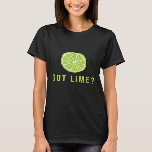 Got Lime Bartender Mojito Lover Drink Mixer T-Shirt (Front)
