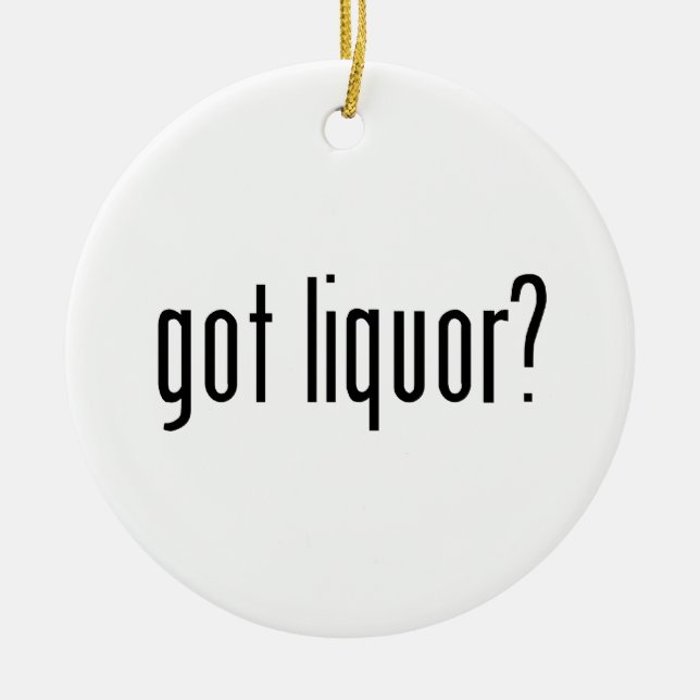 got liquor? ceramic tree decoration (Front)