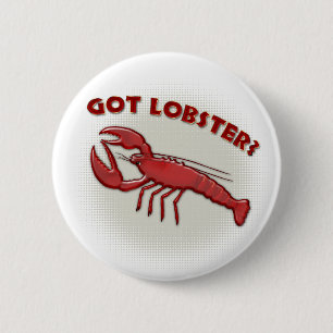 Got lobster? 6 cm round badge