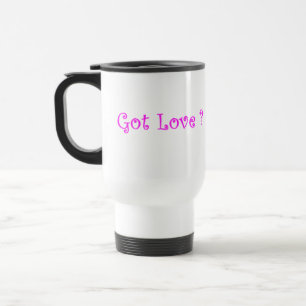 Got Love?-mug Travel Mug