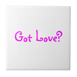 Got Love?-tile Tile