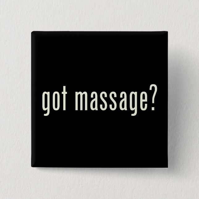 Got Massage? 15 Cm Square Badge (Front)