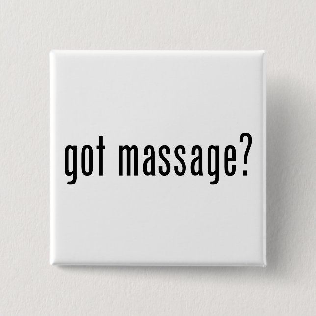 Got Massage? 15 Cm Square Badge (Front)