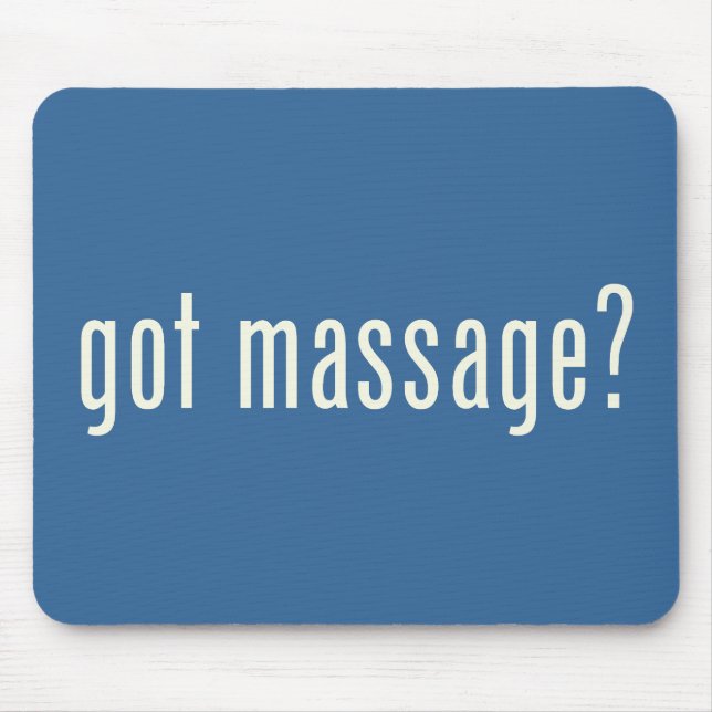 Got Massage? Mouse Mat (Front)