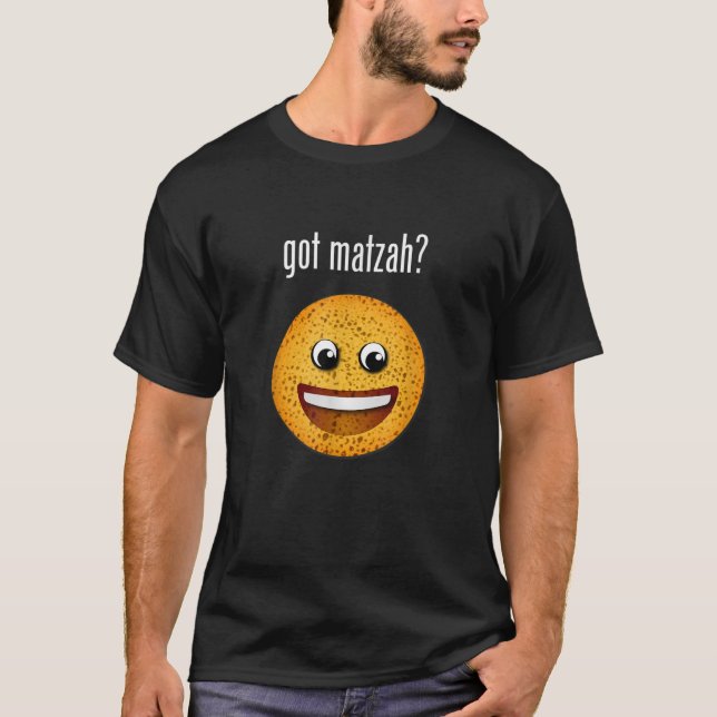 Got Matzah  Matzoh Passover Jewish Holiday Israel  T-Shirt (Front)