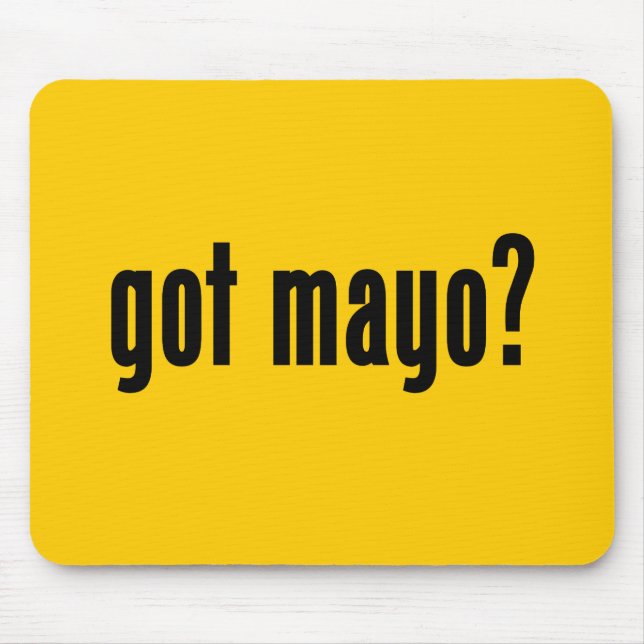 got mayo? mouse mat (Front)