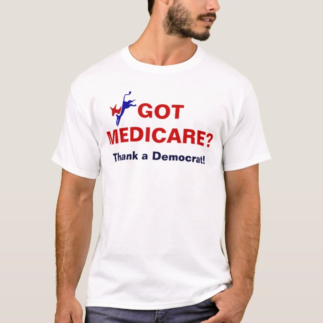 Got Medicare? T-Shirt (Front)