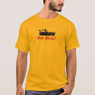 Got Melee? T-Shirt