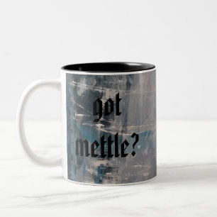 "got mettle?" classic size two-tone  coffee mug
