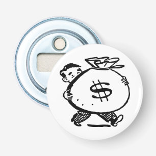 GOT MONEY ? BOTTLE OPENER