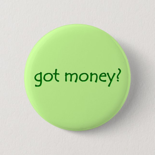 got money? Button (Front)