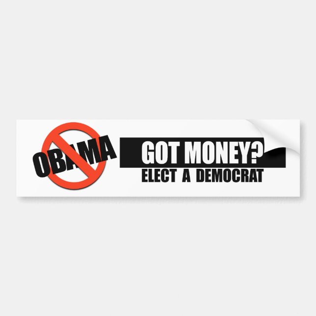 GOT MONEY - ELECT A DEMOCRAT BUMPER STICKER (Front)
