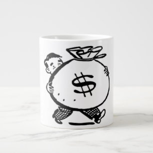 GOT MONEY ? LARGE COFFEE MUG