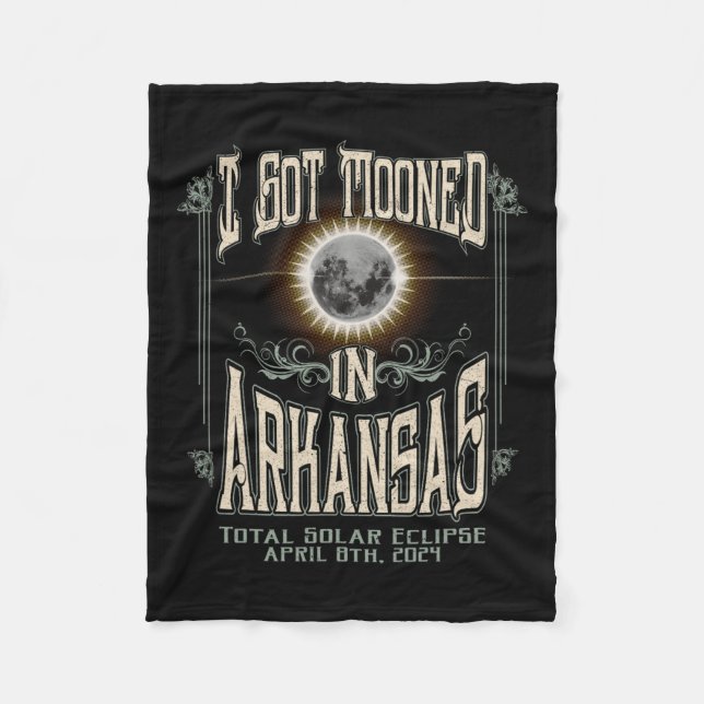 Got Mooned In Arkansas Total Solar Eclipse 2024  Fleece Blanket (Front)