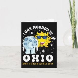 Got Mooned In Ohio Total Solar Eclipse 2024 Card