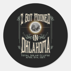 Got Mooned In Oklahoma Total Solar Eclipse 2024 Classic Round Sticker