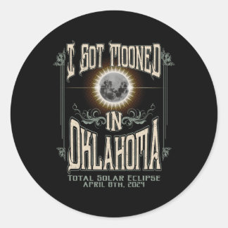 Got Mooned In Oklahoma Total Solar Eclipse 2024  Classic Round Sticker
