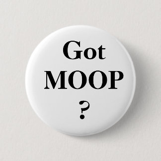 Got MOOP? 6 Cm Round Badge