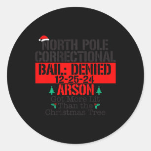 Got More Lit Than The Xmas Tree North Pole Correct Classic Round Sticker