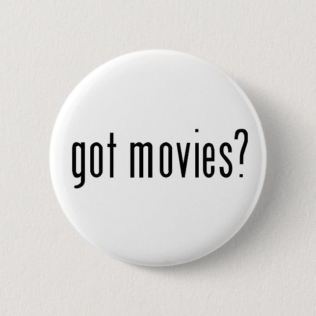 got movies? 6 cm round badge (Front)