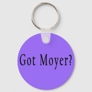 Got Moyer? - Lilac Keychain