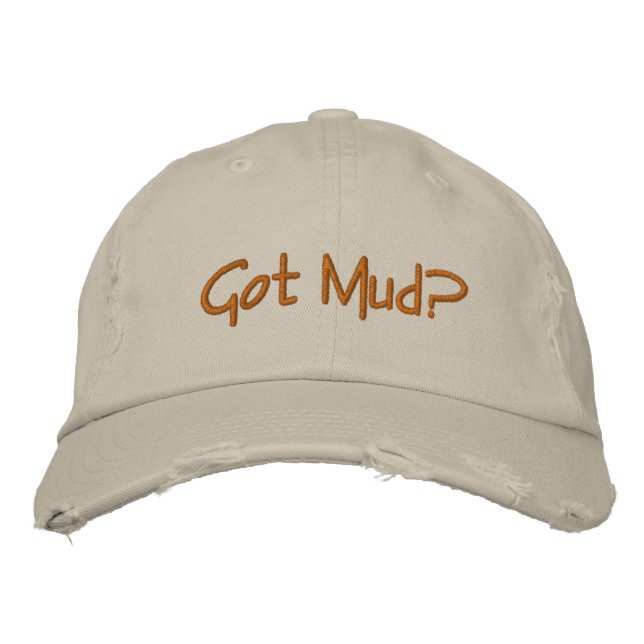 Got Mud? for the potter in  your life! Embroidered Hat (Front)