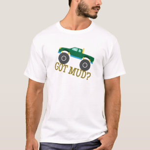 Got Mud? T-Shirt