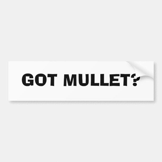 GOT MULLET? BUMPER STICKER (Front)