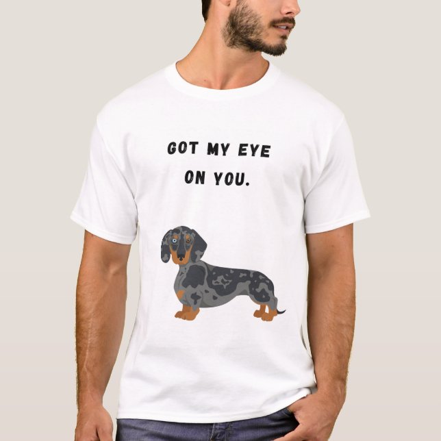 Got my eye on you. T-Shirt (Front)