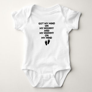 got my mind on my mummy and my mummy on my mind baby bodysuit