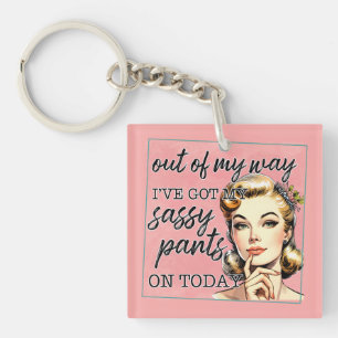 Got My Sassy Pants On Key Ring