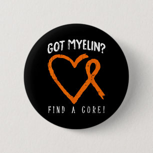 Got Myelin Multiple Sclerosis Awareness Ms Warrior 6 Cm Round Badge