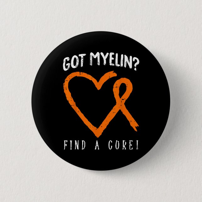 Got Myelin Multiple Sclerosis Awareness Ms Warrior 6 Cm Round Badge (Front)