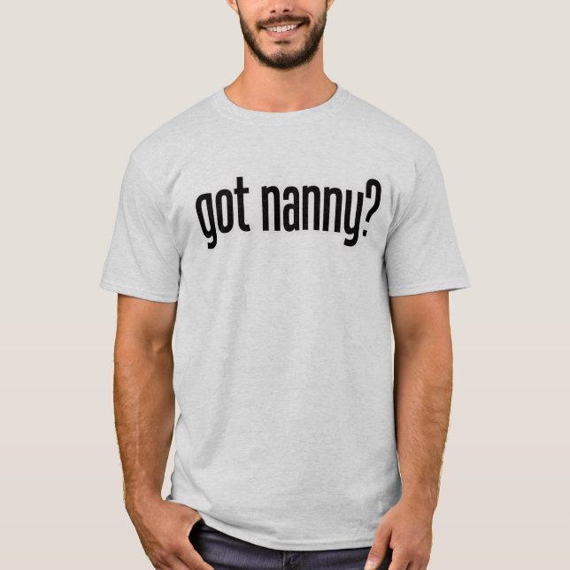 got nanny T-Shirt (Front)