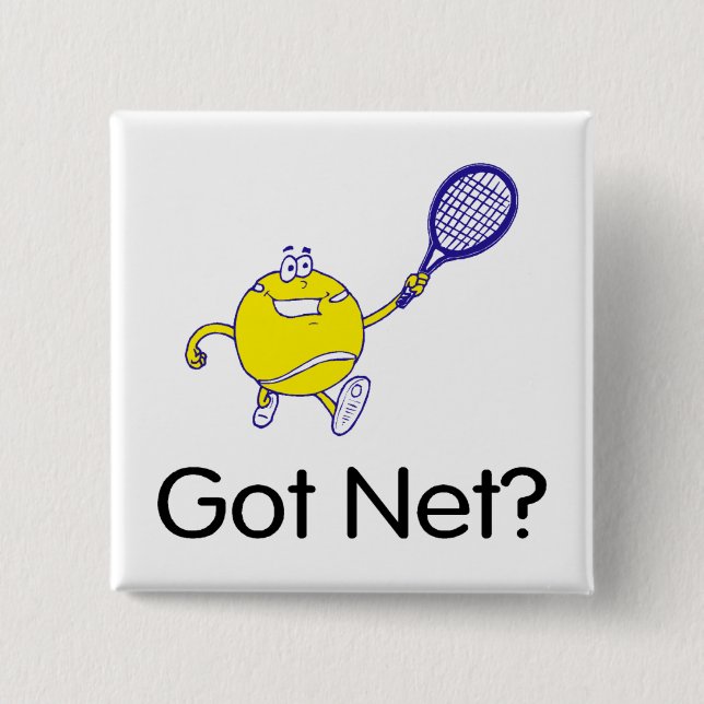 Got Net?Tennis 15 Cm Square Badge (Front)