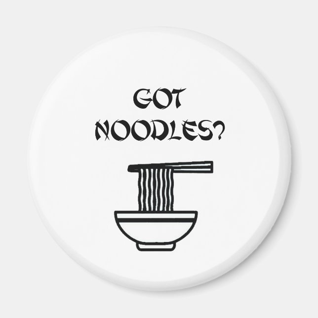 Got Noodles? Magnet (Front)