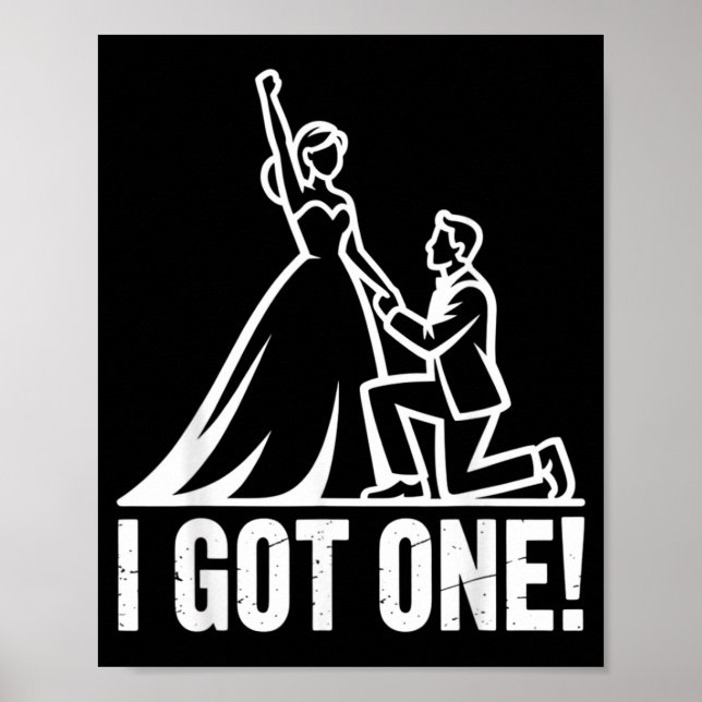 Got One Wedding Engaged Couple Bride Groom Funny Poster (Front)