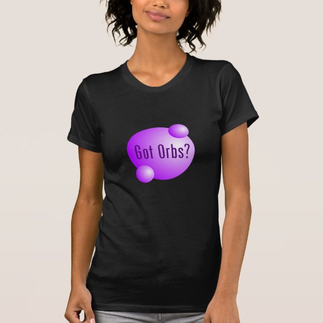 Got Orbs T-Shirt (Front)