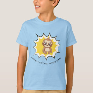 Got Out Of Bed Funny Quote Custom Cute Sloth T-Shirt
