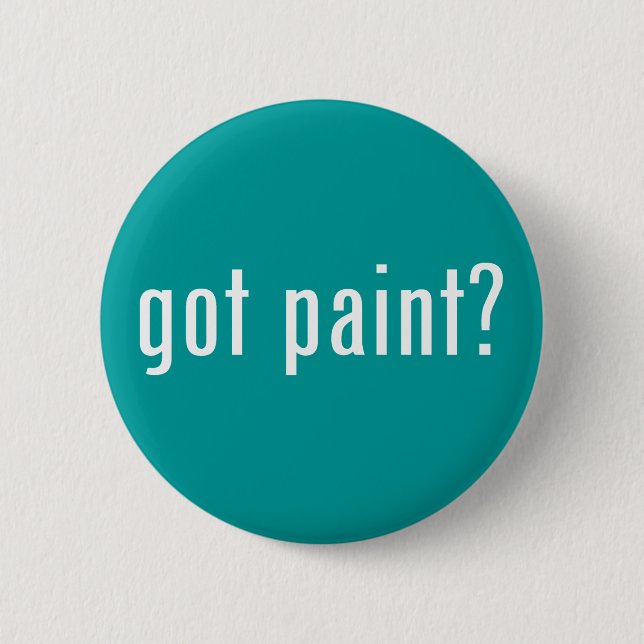 got paint? 6 cm round badge (Front)