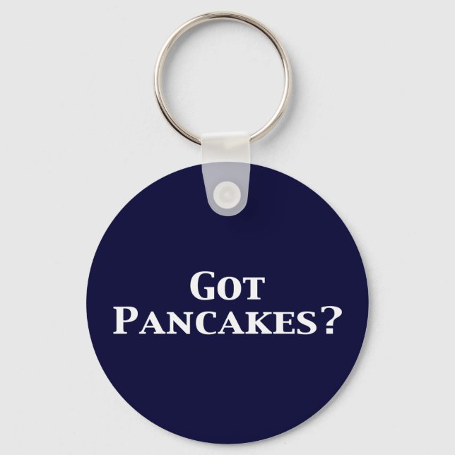 Got Pancakes Gifts Key Ring (Front)