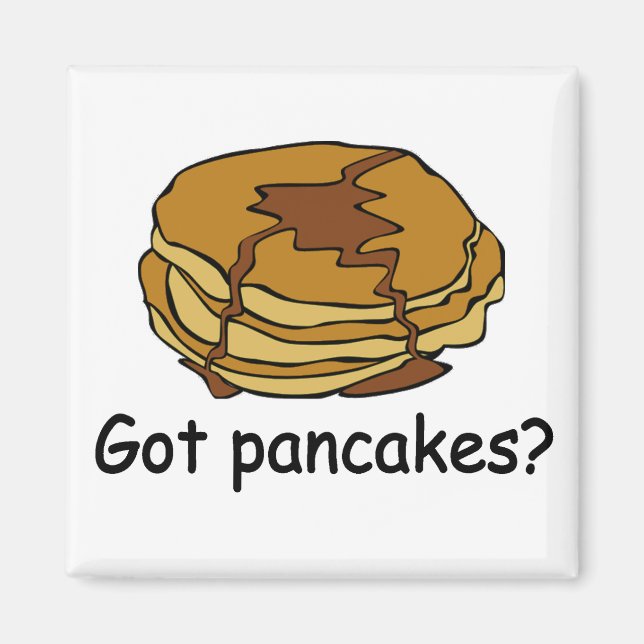 Got pancakes? magnet (Front)