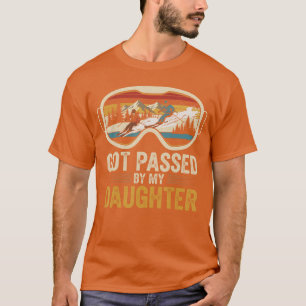 Got Passed by My Daughter Funny Skiing Family girl T-Shirt