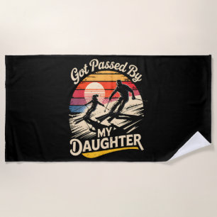 Got Passed By My Daughter Funny Skiing Ski Lover Beach Towel