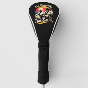 Got Passed By My Daughter Funny Skiing Ski Lover Golf Head Cover