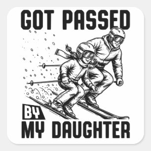 Got Passed by My Daughter Funny Skiing Square Sticker