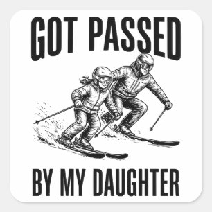 Got Passed by My Daughter Funny Skiing Square Sticker