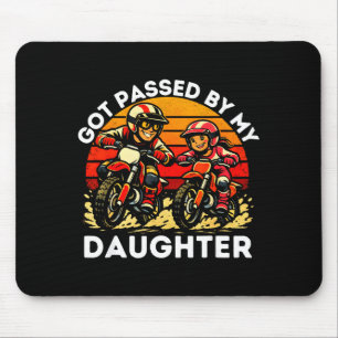 Got Ped By My Daughter Dirt Bike Motocross Dad Dau Mouse Mat